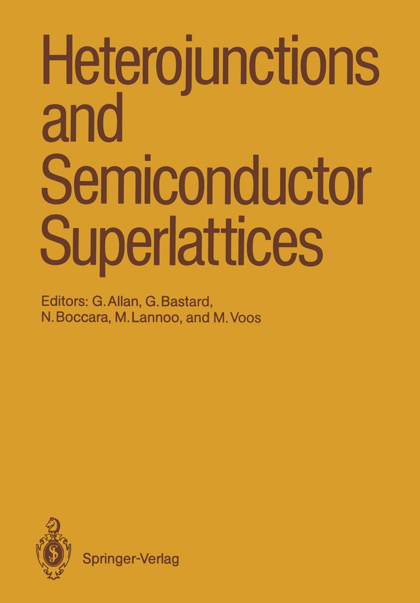 Titlebook: Heterojunctions and Semiconductor Superlattices; Proceedings of the W Guy Allan,Michel Lannoo,Nino Boccara Conference proceedings 1986 Spri Titlebook: Heterojunctions and Semiconductor Superlattices; Proceedings of the W Guy Allan,Michel Lannoo,Nino Boccara Conference proceedings 1986 Spri