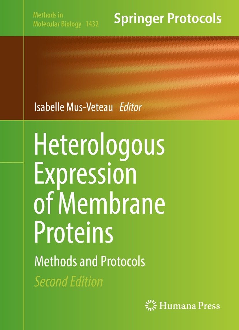 Titlebook: Heterologous Expression of Membrane Proteins; Methods and Protocol Isabelle Mus-Veteau Book 2016Latest edition Springer Science+Business Me Titlebook: Heterologous Expression of Membrane Proteins; Methods and Protocol Isabelle Mus-Veteau Book 2016Latest edition Springer Science+Business Me