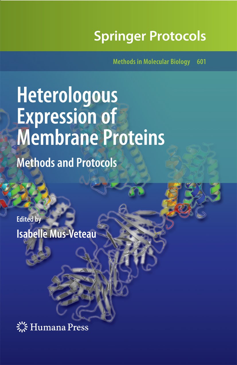 Titlebook: Heterologous Expression of Membrane Proteins; Methods and Protocol Isabelle Mus-Veteau Book 2010 Humana Press 2010 Crystallization.Escheric Titlebook: Heterologous Expression of Membrane Proteins; Methods and Protocol Isabelle Mus-Veteau Book 2010 Humana Press 2010 Crystallization.Escheric