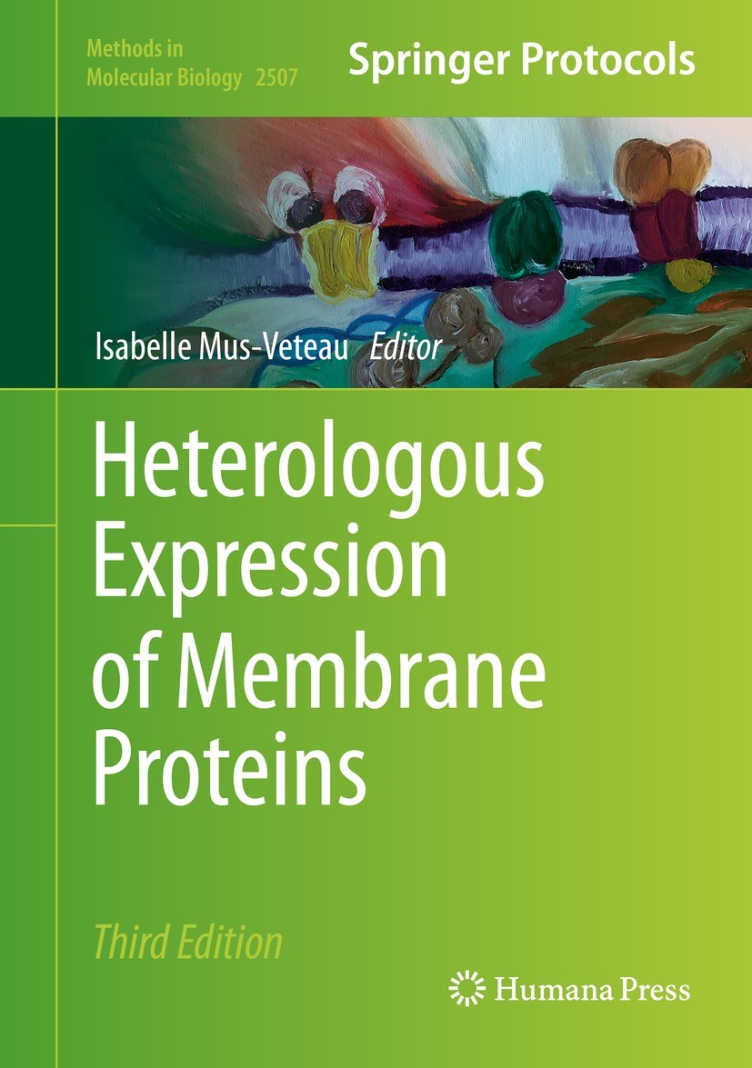 Titlebook: Heterologous Expression of Membrane Proteins; Methods and Protocol Isabelle Mus-Veteau Book 2022Latest edition The Editor(s) (if applicable Titlebook: Heterologous Expression of Membrane Proteins; Methods and Protocol Isabelle Mus-Veteau Book 2022Latest edition The Editor(s) (if applicable