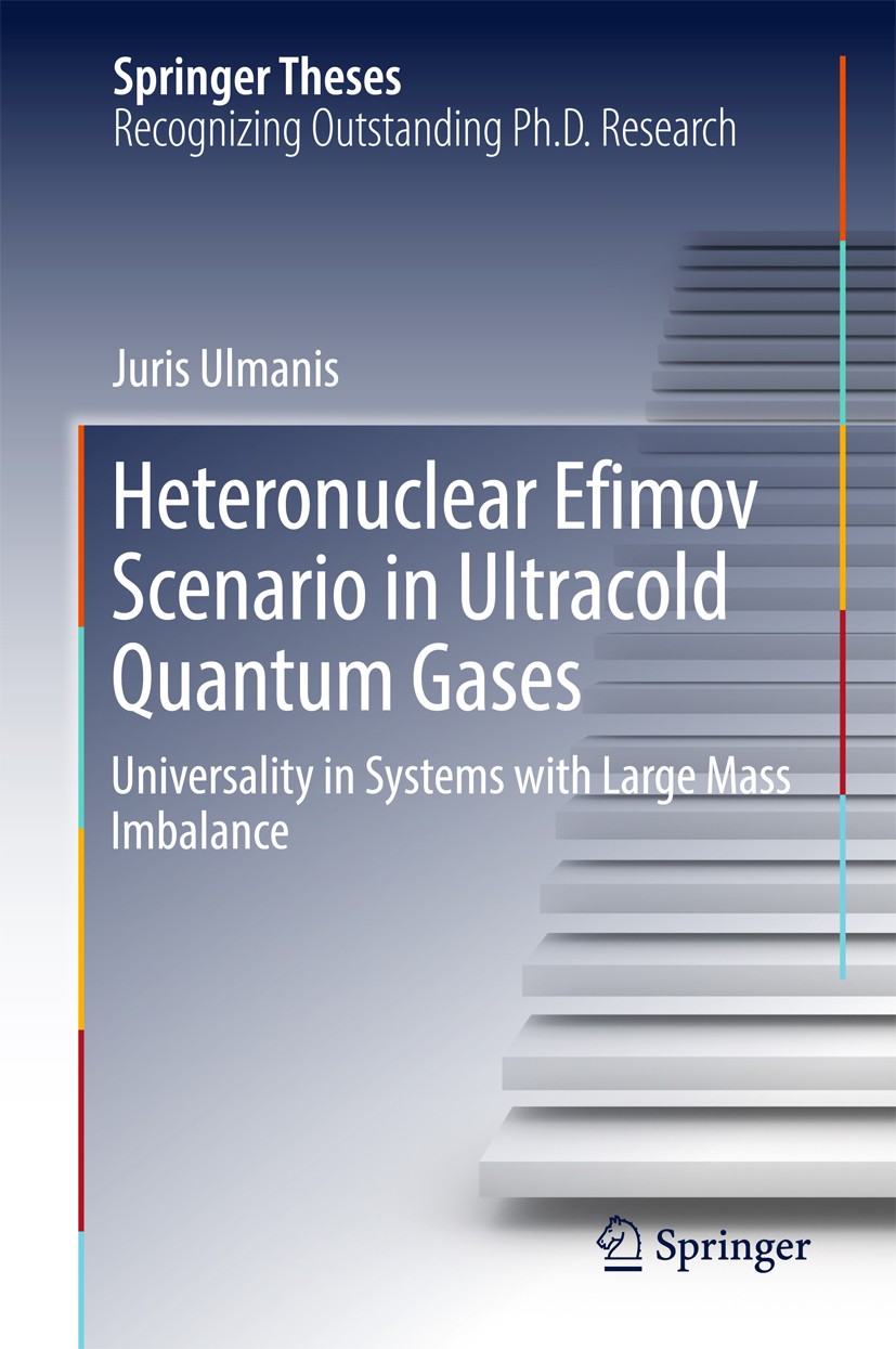Titlebook: Heteronuclear Efimov Scenario in Ultracold Quantum Gases; Universality in Syst Juris Ulmanis Book 2017 Springer International Publishing AG Titlebook: Heteronuclear Efimov Scenario in Ultracold Quantum Gases; Universality in Syst Juris Ulmanis Book 2017 Springer International Publishing AG