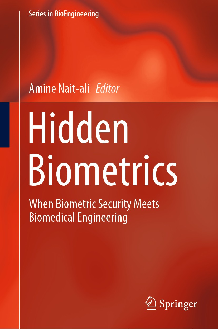 Titlebook: Hidden Biometrics; When Biometric Secur Amine Nait-ali Book 2020 Springer Nature Singapore Pte Ltd. 2020 EEG Signal Analysis.Brain Biometri Titlebook: Hidden Biometrics; When Biometric Secur Amine Nait-ali Book 2020 Springer Nature Singapore Pte Ltd. 2020 EEG Signal Analysis.Brain Biometri