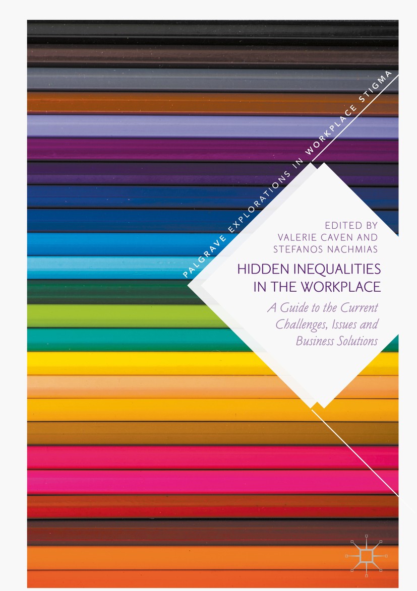 Titlebook: Hidden Inequalities in the Workplace; A Guide to the Curre Valerie Caven,Stefanos Nachmias Book 2018 The Editor(s) (if applicable) and The Titlebook: Hidden Inequalities in the Workplace; A Guide to the Curre Valerie Caven,Stefanos Nachmias Book 2018 The Editor(s) (if applicable) and The
