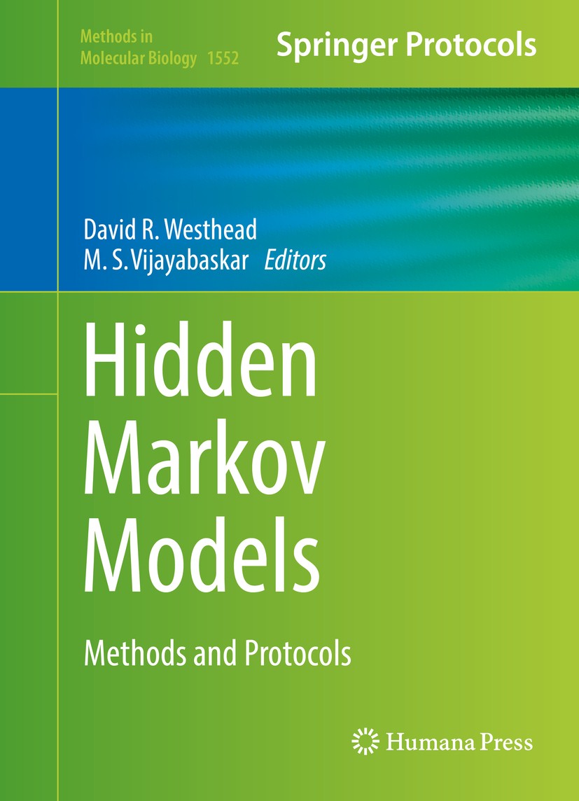 Titlebook: Hidden Markov Models; Methods and Protocol David R. Westhead,M. S. Vijayabaskar Book 2017 Springer Science+Business Media LLC 2017 protein. Titlebook: Hidden Markov Models; Methods and Protocol David R. Westhead,M. S. Vijayabaskar Book 2017 Springer Science+Business Media LLC 2017 protein.