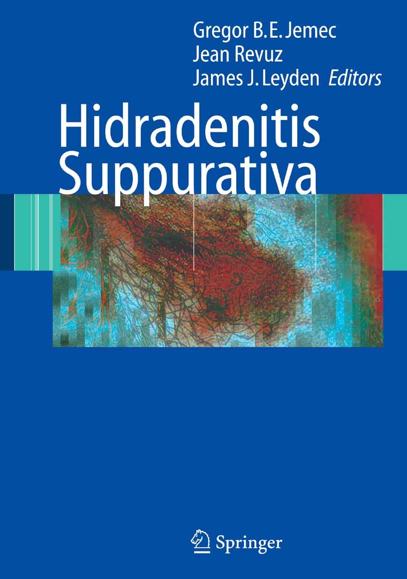 Titlebook: Hidradenitis Suppurativa; Gregor B. E. Jemec,Jean Revuz,James J. Leyden Book 2006 Springer-Verlag Berlin Heidelberg 2006 Surgery.acne inve Titlebook: Hidradenitis Suppurativa; Gregor B. E. Jemec,Jean Revuz,James J. Leyden Book 2006 Springer-Verlag Berlin Heidelberg 2006 Surgery.acne inve