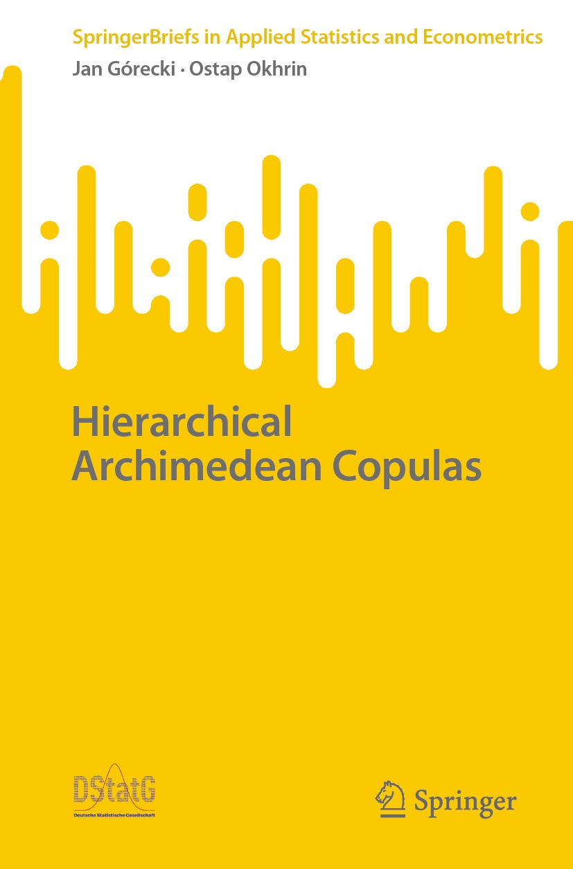 Titlebook: Hierarchical Archimedean Copulas; Jan Górecki,Ostap Okhrin Book 2024 The Editor(s) (if applicable) and The Author(s), under exclusive lice Titlebook: Hierarchical Archimedean Copulas; Jan Górecki,Ostap Okhrin Book 2024 The Editor(s) (if applicable) and The Author(s), under exclusive lice