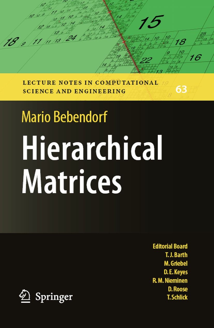 Titlebook: Hierarchical Matrices; A Means to Efficient Mario Bebendorf Book 2008 Springer-Verlag Berlin Heidelberg 2008 Approximation.Boundary value p Titlebook: Hierarchical Matrices; A Means to Efficient Mario Bebendorf Book 2008 Springer-Verlag Berlin Heidelberg 2008 Approximation.Boundary value p