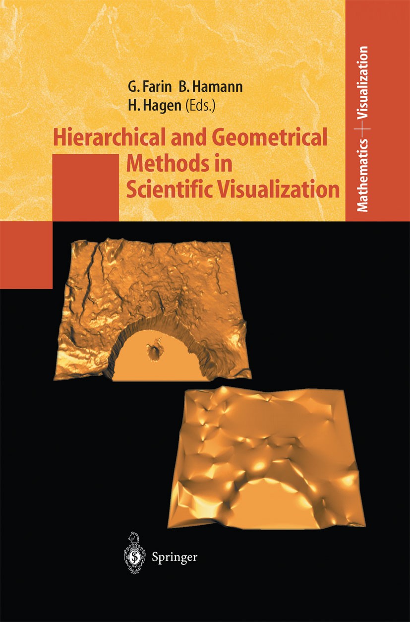 Titlebook: Hierarchical and Geometrical Methods in Scientific Visualization; Gerald Farin,Bernd Hamann,Hans Hagen Conference proceedings 2003 Springe Titlebook: Hierarchical and Geometrical Methods in Scientific Visualization; Gerald Farin,Bernd Hamann,Hans Hagen Conference proceedings 2003 Springe