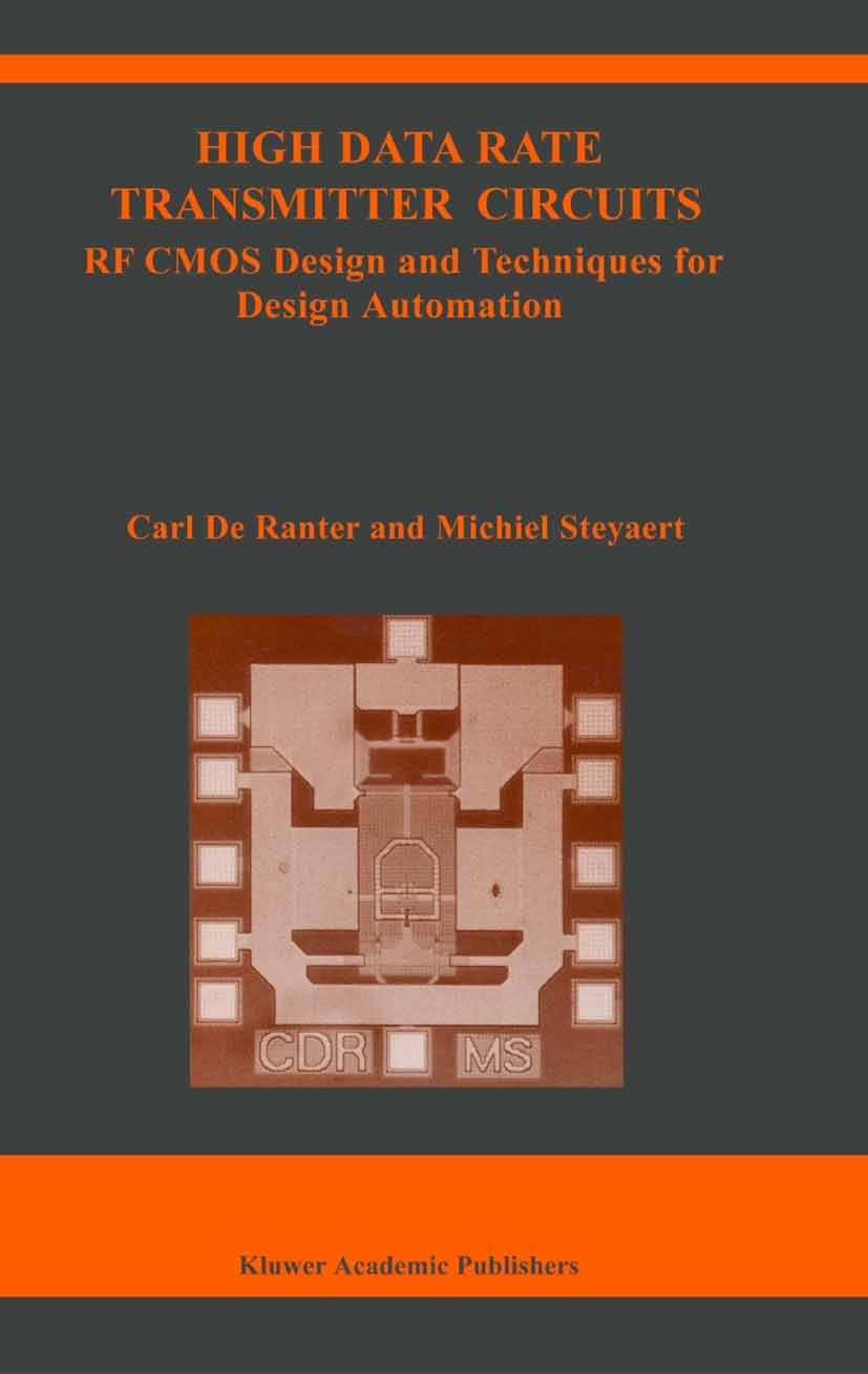 Titlebook: High Data Rate Transmitter Circuits; RF CMOS Design and T Carl Ranter,Michiel Steyaert Book 2003 Springer Science+Business Media New York 2 Titlebook: High Data Rate Transmitter Circuits; RF CMOS Design and T Carl Ranter,Michiel Steyaert Book 2003 Springer Science+Business Media New York 2