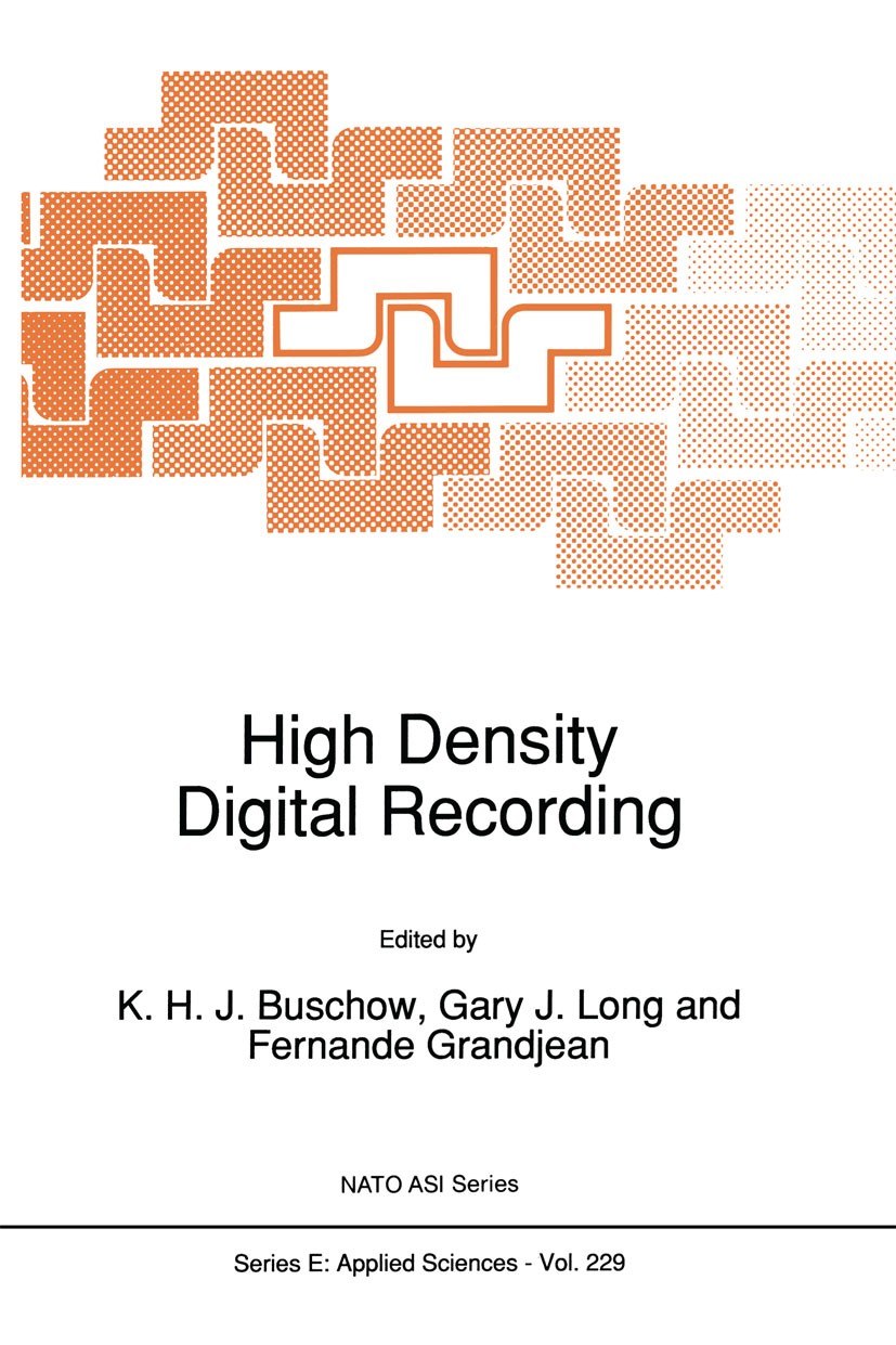 Titlebook: High Density Digital Recording; K. H. J. Buschow,Gary J. Long,Fernande Grandjean Book 1993 Springer Science+Business Media Dordrecht 1993 Titlebook: High Density Digital Recording; K. H. J. Buschow,Gary J. Long,Fernande Grandjean Book 1993 Springer Science+Business Media Dordrecht 1993