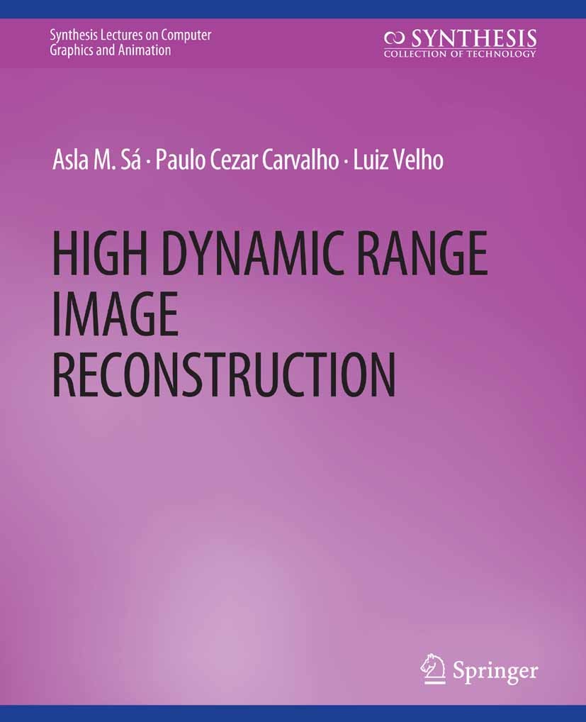 Titlebook: High Dynamic Range Image Reconstruction; Asla M. Sá,Paulo Cezar Carvalho,Luiz Velho Book 2007 Springer Nature Switzerland AG 2007 Titlebook: High Dynamic Range Image Reconstruction; Asla M. Sá,Paulo Cezar Carvalho,Luiz Velho Book 2007 Springer Nature Switzerland AG 2007