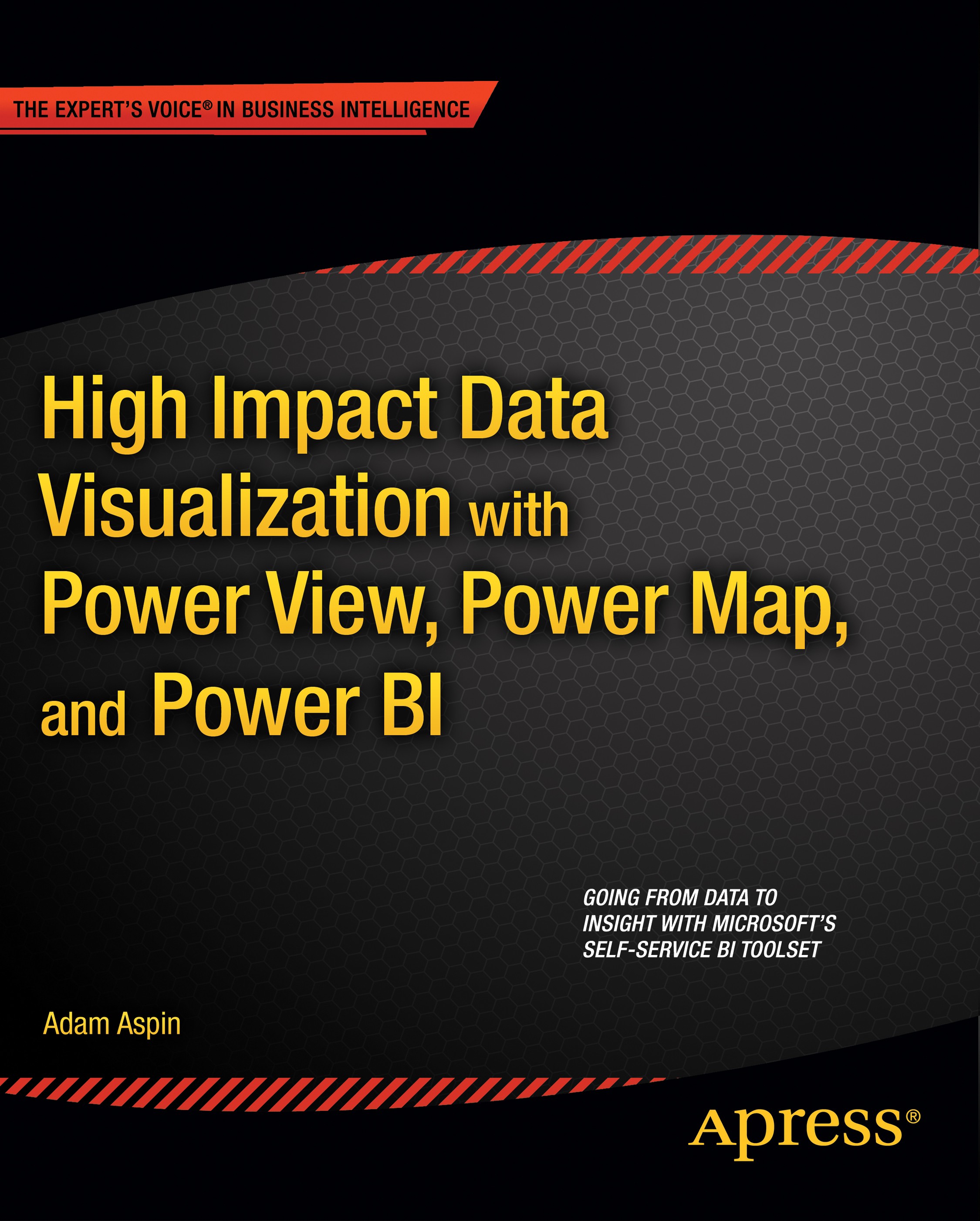 Titlebook: High Impact Data Visualization with Power View, Power Map, and Power BI; Adam Aspin Book 20141st edition Adam Aspin 2014 Titlebook: High Impact Data Visualization with Power View, Power Map, and Power BI; Adam Aspin Book 20141st edition Adam Aspin 2014