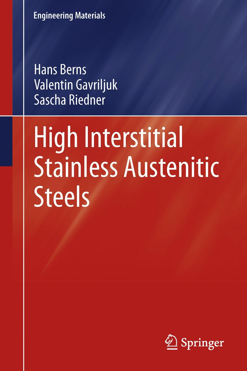 Titlebook: High Interstitial Stainless Austenitic Steels; Hans Berns,Valentin Gavriljuk,Sascha Riedner Book 2013 Springer-Verlag Berlin Heidelberg 20 Titlebook: High Interstitial Stainless Austenitic Steels; Hans Berns,Valentin Gavriljuk,Sascha Riedner Book 2013 Springer-Verlag Berlin Heidelberg 20