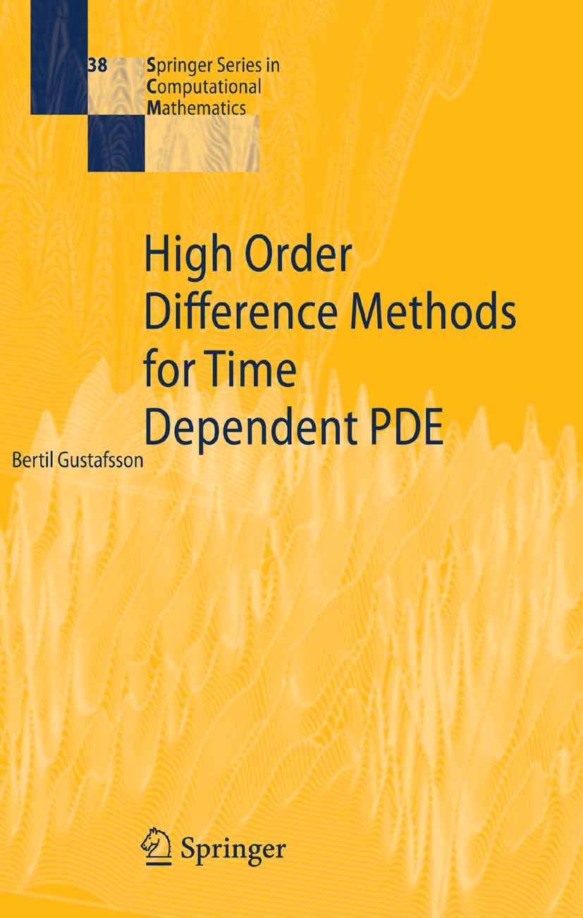 Titlebook: High Order Difference Methods for Time Dependent PDE; Bertil Gustafsson Book 2008 Springer-Verlag Berlin Heidelberg 2008 Approximation.dif Titlebook: High Order Difference Methods for Time Dependent PDE; Bertil Gustafsson Book 2008 Springer-Verlag Berlin Heidelberg 2008 Approximation.dif