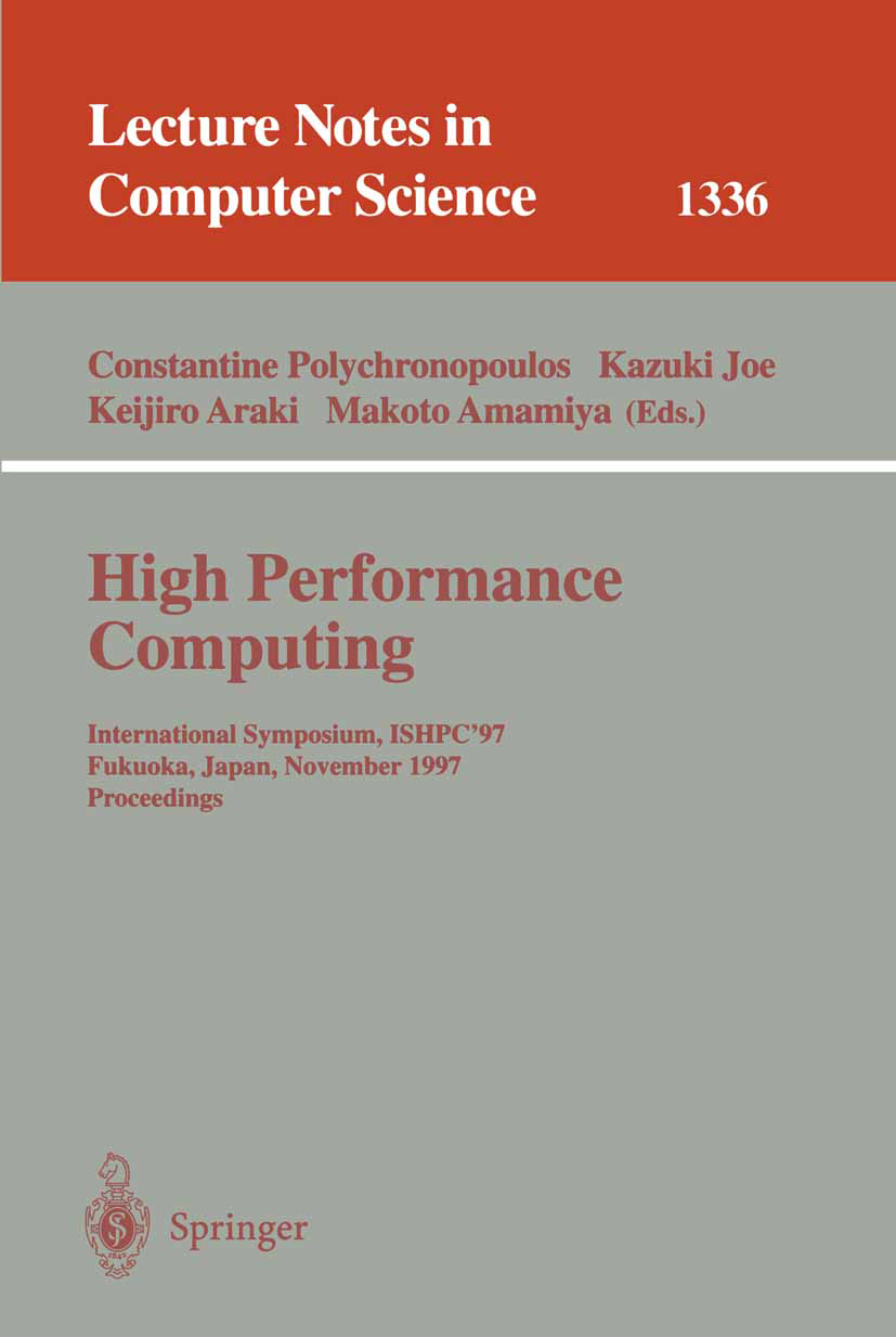 Titlebook: High Performance Computing; International Sympos Constantine Polychronopoulos,Kazuki Joe,Makoto Ama Conference proceedings 1997 Springer-Ve Titlebook: High Performance Computing; International Sympos Constantine Polychronopoulos,Kazuki Joe,Makoto Ama Conference proceedings 1997 Springer-Ve