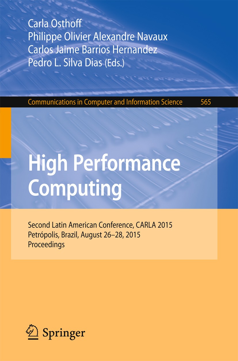Titlebook: High Performance Computing; Second Latin America Carla Osthoff,Philippe Olivier Alexandre Navaux,Pe Conference proceedings 2015 Springer In Titlebook: High Performance Computing; Second Latin America Carla Osthoff,Philippe Olivier Alexandre Navaux,Pe Conference proceedings 2015 Springer In