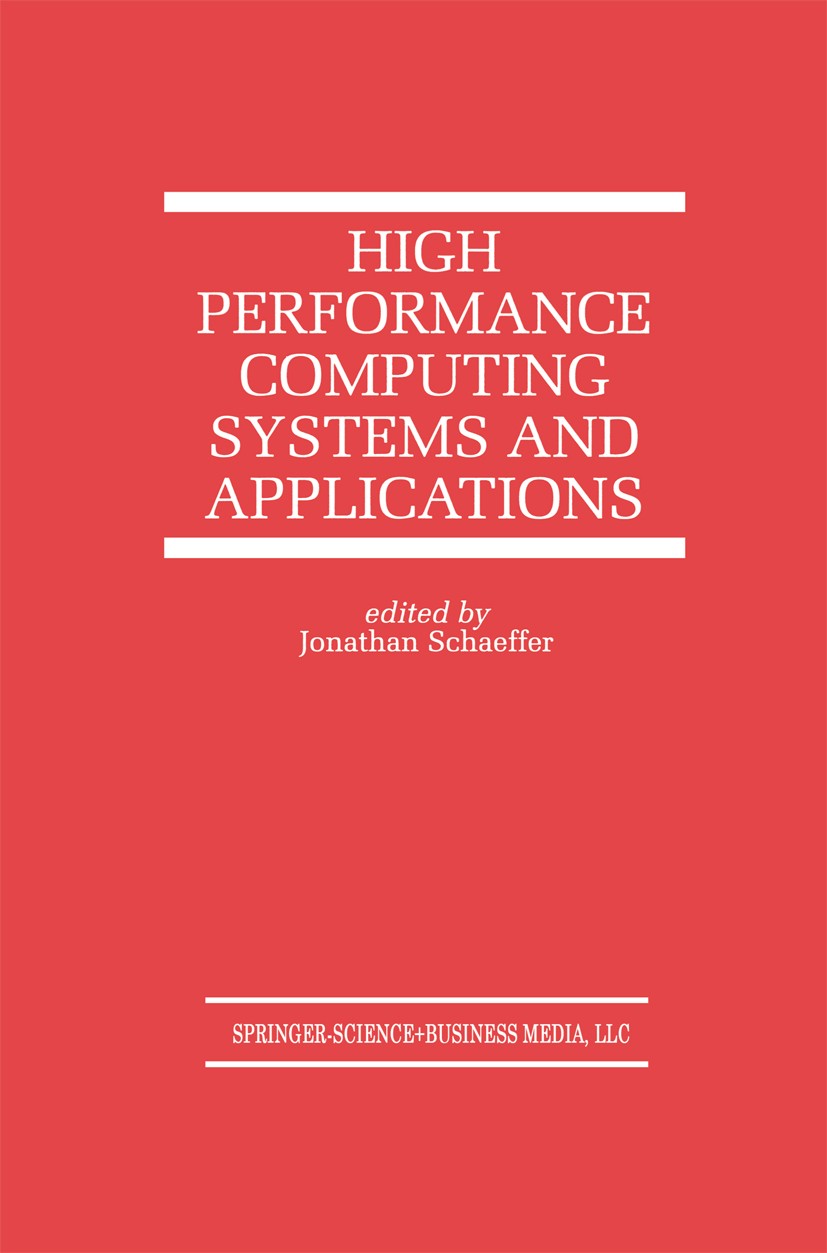 Titlebook: High Performance Computing Systems and Applications; Jonathan Schaeffer Book 1998 Springer Science+Business Media New York 1998 Session.ar Titlebook: High Performance Computing Systems and Applications; Jonathan Schaeffer Book 1998 Springer Science+Business Media New York 1998 Session.ar