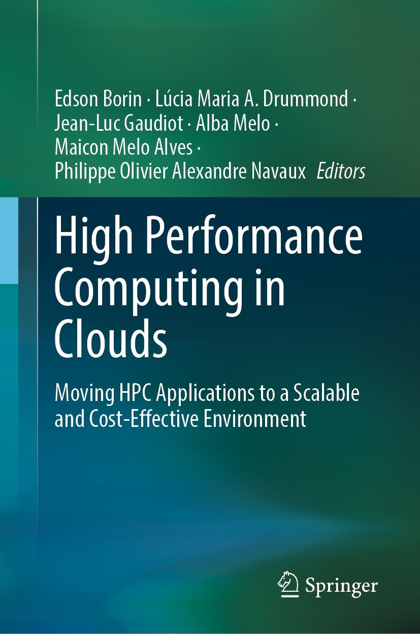 Titlebook: High Performance Computing in Clouds; Moving HPC Applicati Edson Borin,Lúcia Maria A. Drummond,Philippe Olivi Book 2023 The Editor(s) (if a Titlebook: High Performance Computing in Clouds; Moving HPC Applicati Edson Borin,Lúcia Maria A. Drummond,Philippe Olivi Book 2023 The Editor(s) (if a