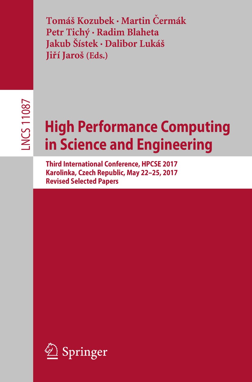 Titlebook: High Performance Computing in Science and Engineering; Third International Tomáš Kozubek,Martin Čermák,Jiří Jaroš Conference proceedings 2 Titlebook: High Performance Computing in Science and Engineering; Third International Tomáš Kozubek,Martin Čermák,Jiří Jaroš Conference proceedings 2