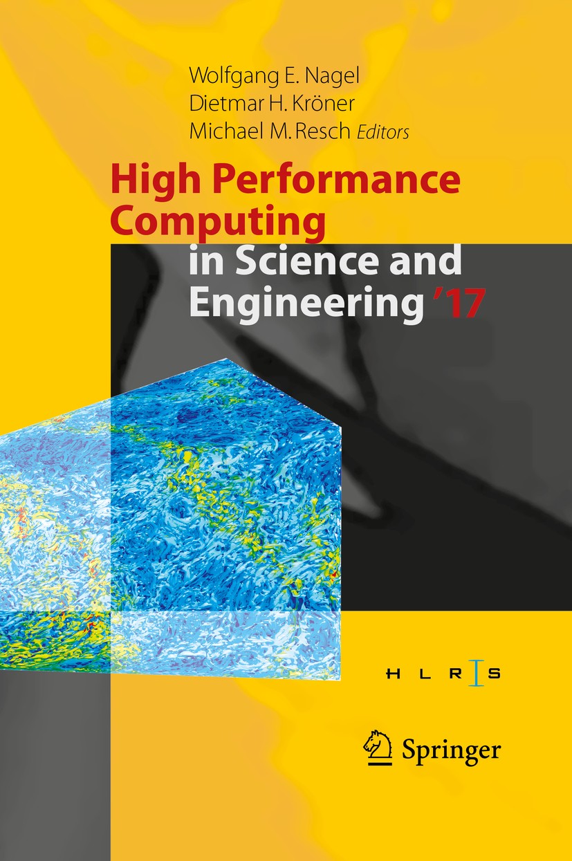 Titlebook: High Performance Computing in Science and Engineering ‘ 17; Transactions of the Wolfgang E. Nagel,Dietmar H. Kröner,Michael M. Res Confere Titlebook: High Performance Computing in Science and Engineering ‘ 17; Transactions of the Wolfgang E. Nagel,Dietmar H. Kröner,Michael M. Res Confere