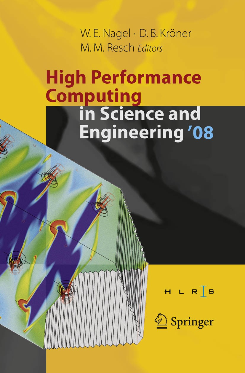 Titlebook: High Performance Computing in Science and Engineering ‘ 08; Transactions of the Wolfgang E. Nagel,Dietmar B. Kröner,Michael M. Res Confere Titlebook: High Performance Computing in Science and Engineering ‘ 08; Transactions of the Wolfgang E. Nagel,Dietmar B. Kröner,Michael M. Res Confere
