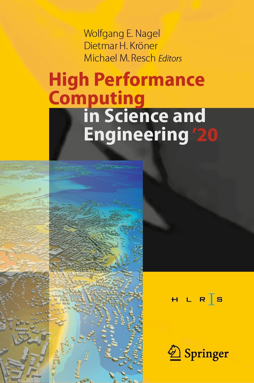 Titlebook: High Performance Computing in Science and Engineering ‘20; Transactions of the Wolfgang E. Nagel,Dietmar H. Kröner,Michael M. Res Conferen Titlebook: High Performance Computing in Science and Engineering ‘20; Transactions of the Wolfgang E. Nagel,Dietmar H. Kröner,Michael M. Res Conferen