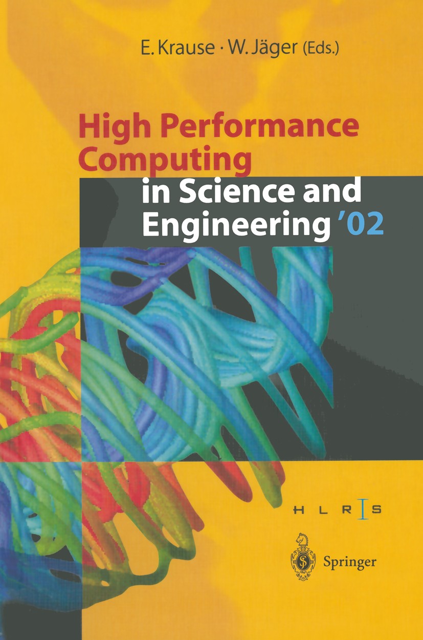 Titlebook: High Performance Computing in Science and Engineering ’02; Transactions of the Egon Krause,Willi Jäger Conference proceedings 2003 Springe Titlebook: High Performance Computing in Science and Engineering ’02; Transactions of the Egon Krause,Willi Jäger Conference proceedings 2003 Springe