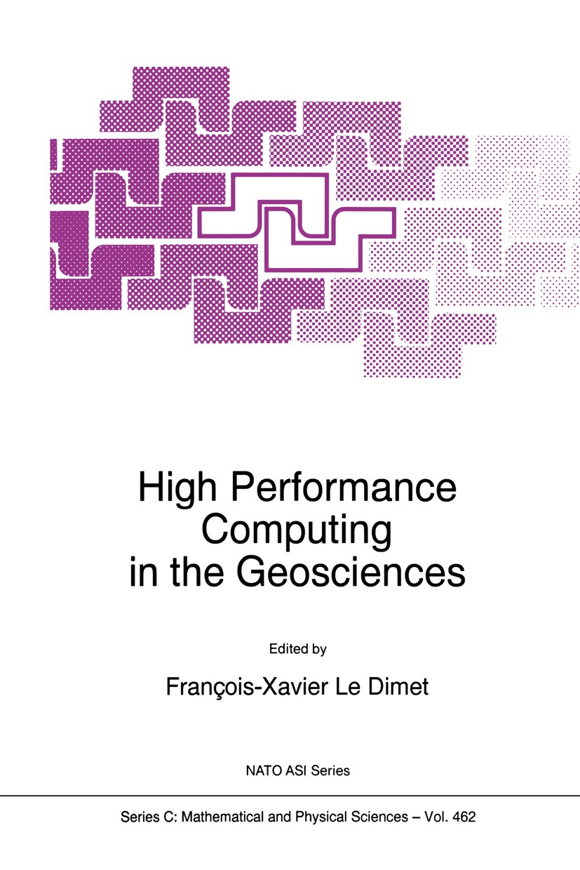 Titlebook: High Performance Computing in the Geosciences; François-Xavier Dimet Book 1995 Springer Science+Business Media Dordrecht 1995 Meteorology. Titlebook: High Performance Computing in the Geosciences; François-Xavier Dimet Book 1995 Springer Science+Business Media Dordrecht 1995 Meteorology.