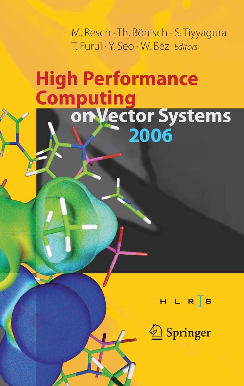 Titlebook: High Performance Computing on Vector Systems 2006; Proceedings of the H Michael Resch,Thomas Bönisch,Wolfgang Bez Conference proceedings 20 Titlebook: High Performance Computing on Vector Systems 2006; Proceedings of the H Michael Resch,Thomas Bönisch,Wolfgang Bez Conference proceedings 20