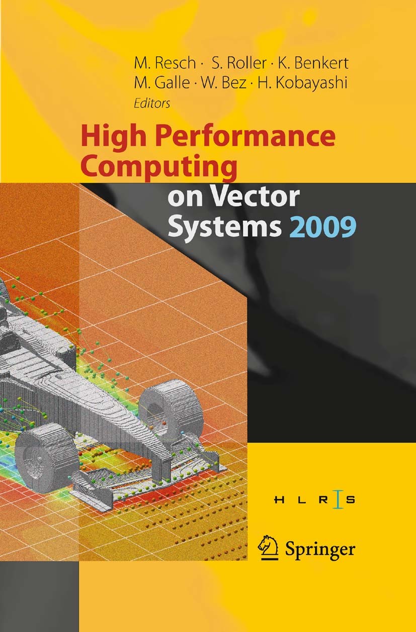 Titlebook: High Performance Computing on Vector Systems 2009; Michael Resch,Sabine Roller,Hiroaki Kobayashi Conference proceedings 2010 Springer-Verl Titlebook: High Performance Computing on Vector Systems 2009; Michael Resch,Sabine Roller,Hiroaki Kobayashi Conference proceedings 2010 Springer-Verl