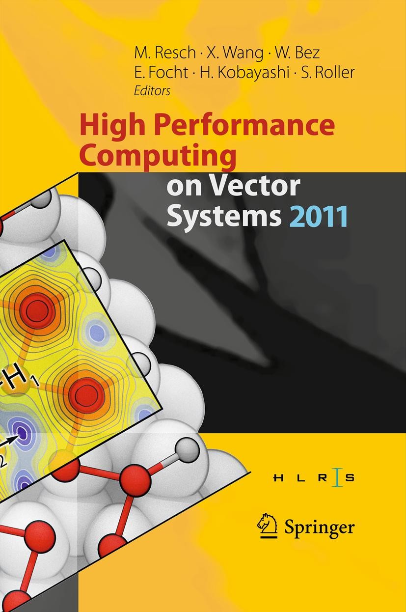 Titlebook: High Performance Computing on Vector Systems 2011; Michael Resch,Xin Wang,Sabine Roller Conference proceedings 2012 The Editor(s) (if appl Titlebook: High Performance Computing on Vector Systems 2011; Michael Resch,Xin Wang,Sabine Roller Conference proceedings 2012 The Editor(s) (if appl