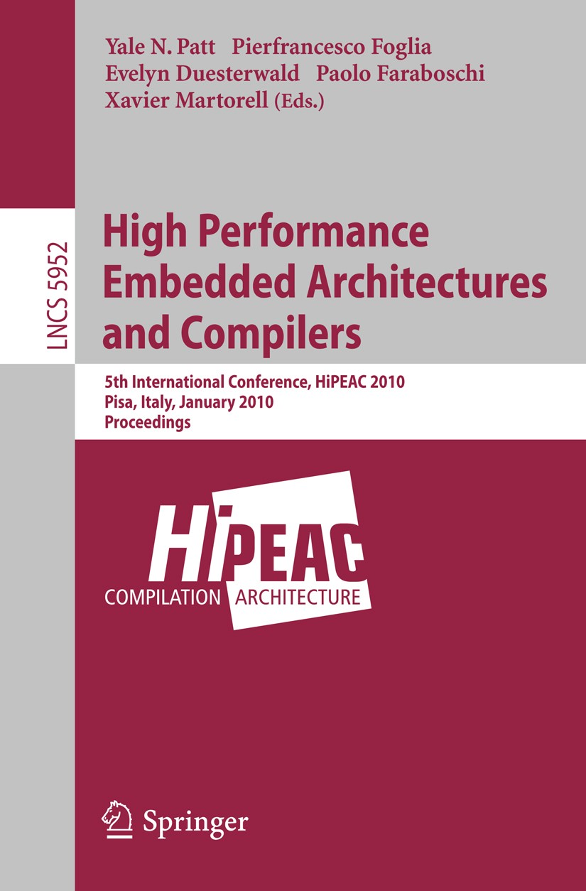 Titlebook: High Performance Embedded Architectures and Compilers; 5th International Co Yale N. Patt,Pierfrancesco Foglia,Xavier Martorell Conference p Titlebook: High Performance Embedded Architectures and Compilers; 5th International Co Yale N. Patt,Pierfrancesco Foglia,Xavier Martorell Conference p