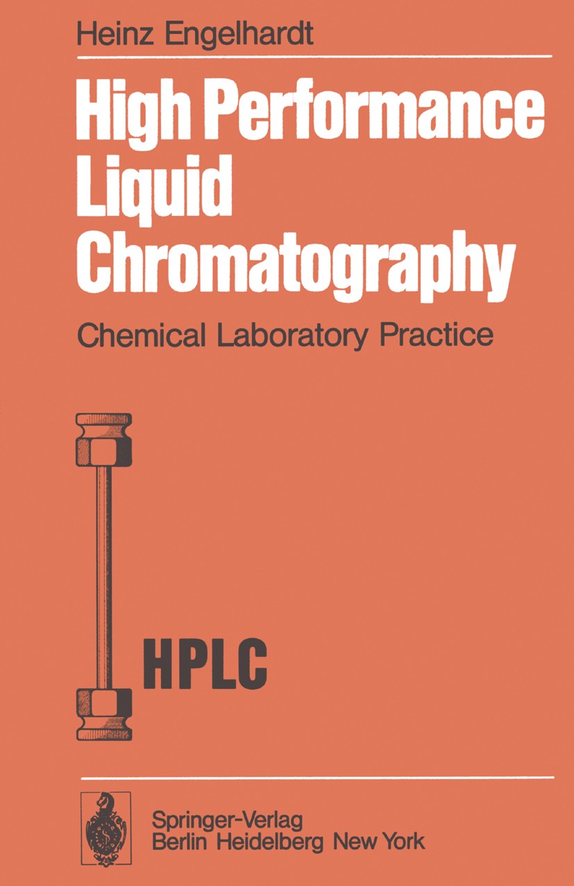 Titlebook: High Performance Liquid Chromatography; Heinz Engelhardt Book 19791st edition Springer-Verlag Berlin · Heidelberg 1979 Analytical Chemistr Titlebook: High Performance Liquid Chromatography; Heinz Engelhardt Book 19791st edition Springer-Verlag Berlin · Heidelberg 1979 Analytical Chemistr