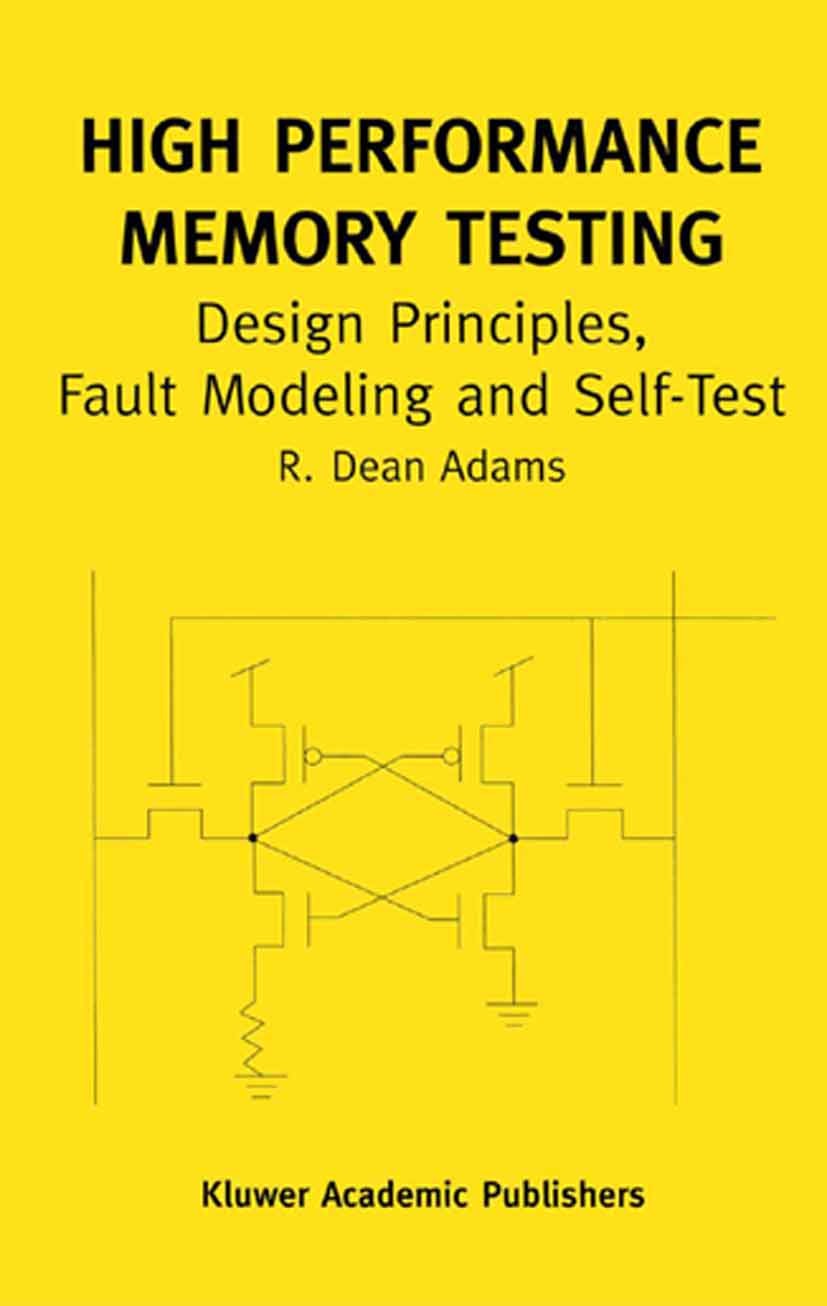 Titlebook: High Performance Memory Testing; Design Principles, F R. Dean Adams Book 2003 Springer Science+Business Media New York 2003 design.developm Titlebook: High Performance Memory Testing; Design Principles, F R. Dean Adams Book 2003 Springer Science+Business Media New York 2003 design.developm
