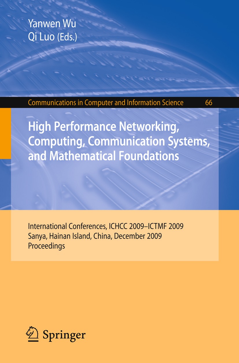 Titlebook: High Performance Networking, Computing, Communication Systems, and Mathematical Foundations; International Confer Yanwen Wu,Qi Luo Conferen Titlebook: High Performance Networking, Computing, Communication Systems, and Mathematical Foundations; International Confer Yanwen Wu,Qi Luo Conferen
