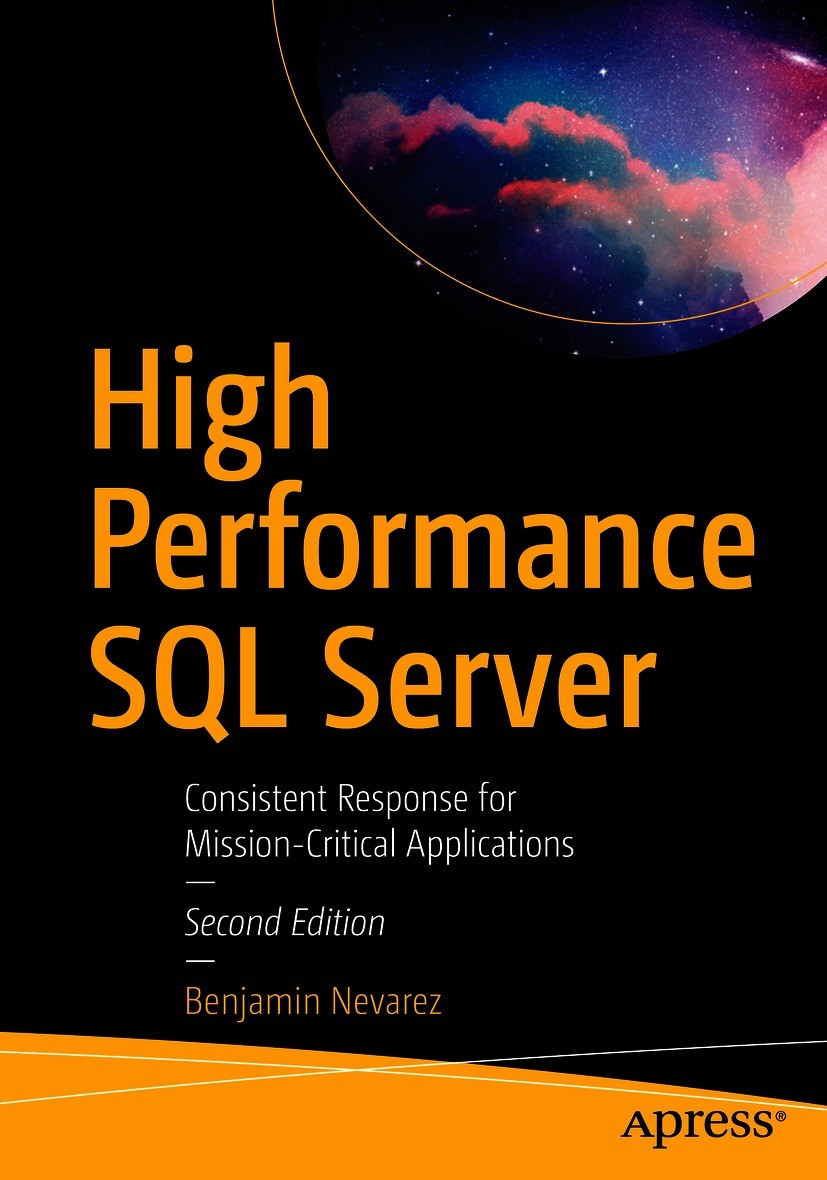 Titlebook: High Performance SQL Server; Consistent Response Benjamin Nevarez Book 2021Latest edition Benjamin Nevarez 2021 SQL Server.VMWare.Extended Titlebook: High Performance SQL Server; Consistent Response Benjamin Nevarez Book 2021Latest edition Benjamin Nevarez 2021 SQL Server.VMWare.Extended