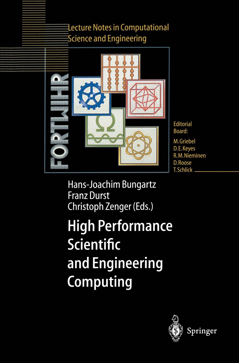 Titlebook: High Performance Scientific and Engineering Computing; Proceedings of the I Hans-Joachim Bungartz,Franz Durst,Christoph Zenger Conference p Titlebook: High Performance Scientific and Engineering Computing; Proceedings of the I Hans-Joachim Bungartz,Franz Durst,Christoph Zenger Conference p