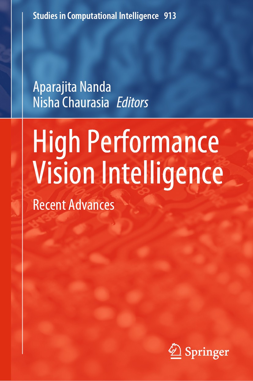 Titlebook: High Performance Vision Intelligence; Recent Advances Aparajita Nanda,Nisha Chaurasia Book 2020 Springer Nature Singapore Pte Ltd. 2020 Hig Titlebook: High Performance Vision Intelligence; Recent Advances Aparajita Nanda,Nisha Chaurasia Book 2020 Springer Nature Singapore Pte Ltd. 2020 Hig