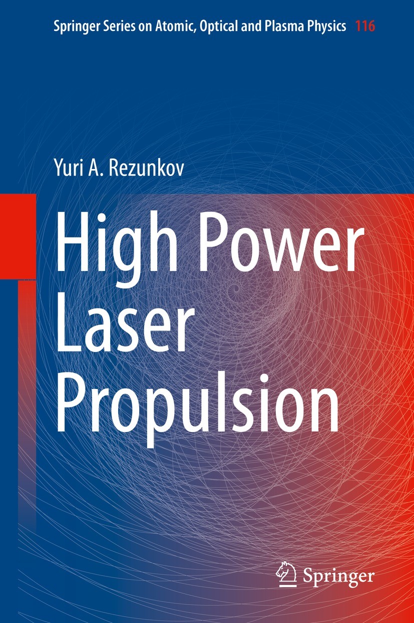 Titlebook: High Power Laser Propulsion; Yuri A. Rezunkov Book 2021 The Editor(s) (if applicable) and The Author(s), under exclusive license to Spring Titlebook: High Power Laser Propulsion; Yuri A. Rezunkov Book 2021 The Editor(s) (if applicable) and The Author(s), under exclusive license to Spring