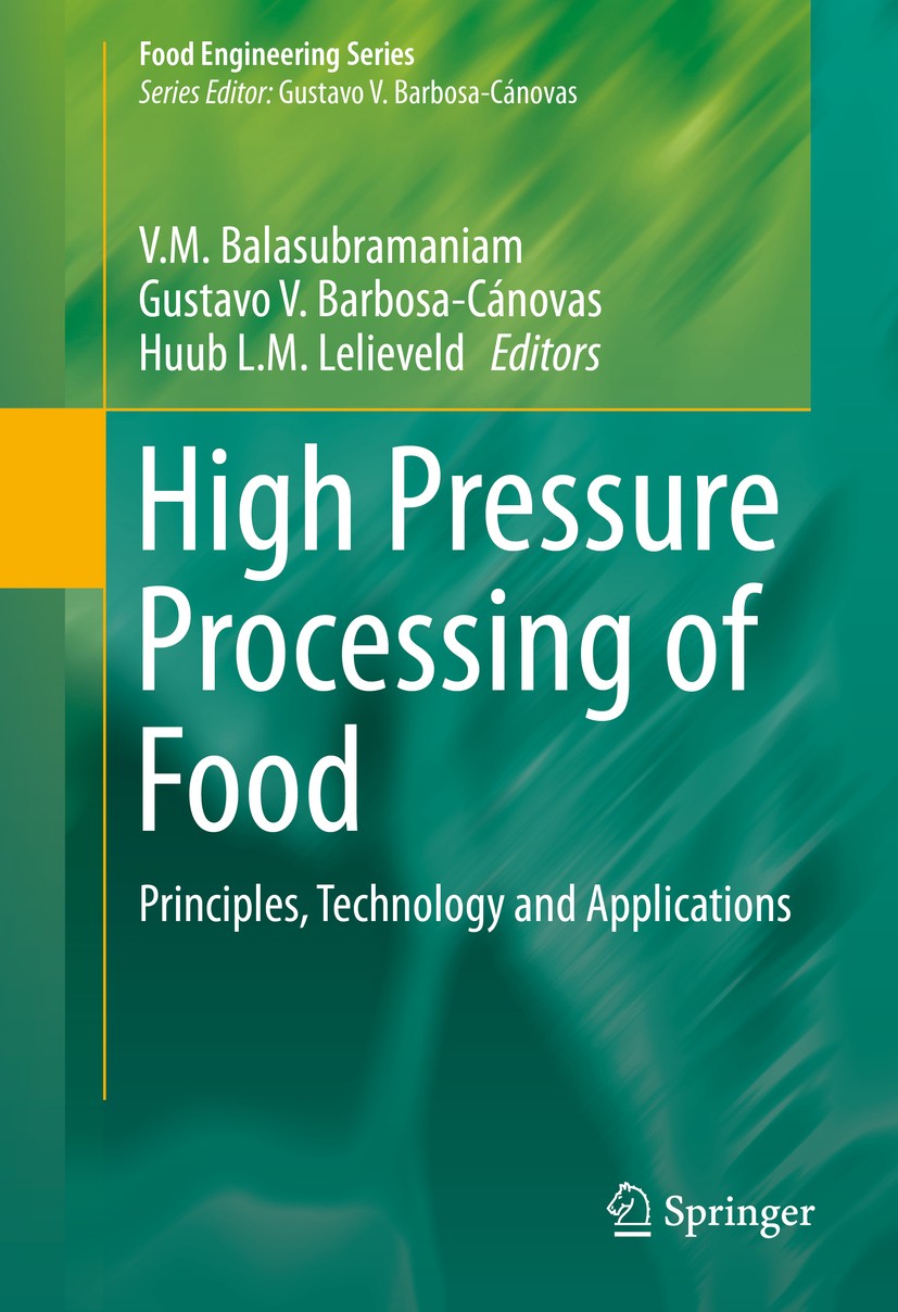Titlebook: High Pressure Processing of Food; Principles, Technolo V.M. Balasubramaniam,Gustavo V. Barbosa-Cánovas,Hu Book 2016 Springer Science+Busine Titlebook: High Pressure Processing of Food; Principles, Technolo V.M. Balasubramaniam,Gustavo V. Barbosa-Cánovas,Hu Book 2016 Springer Science+Busine