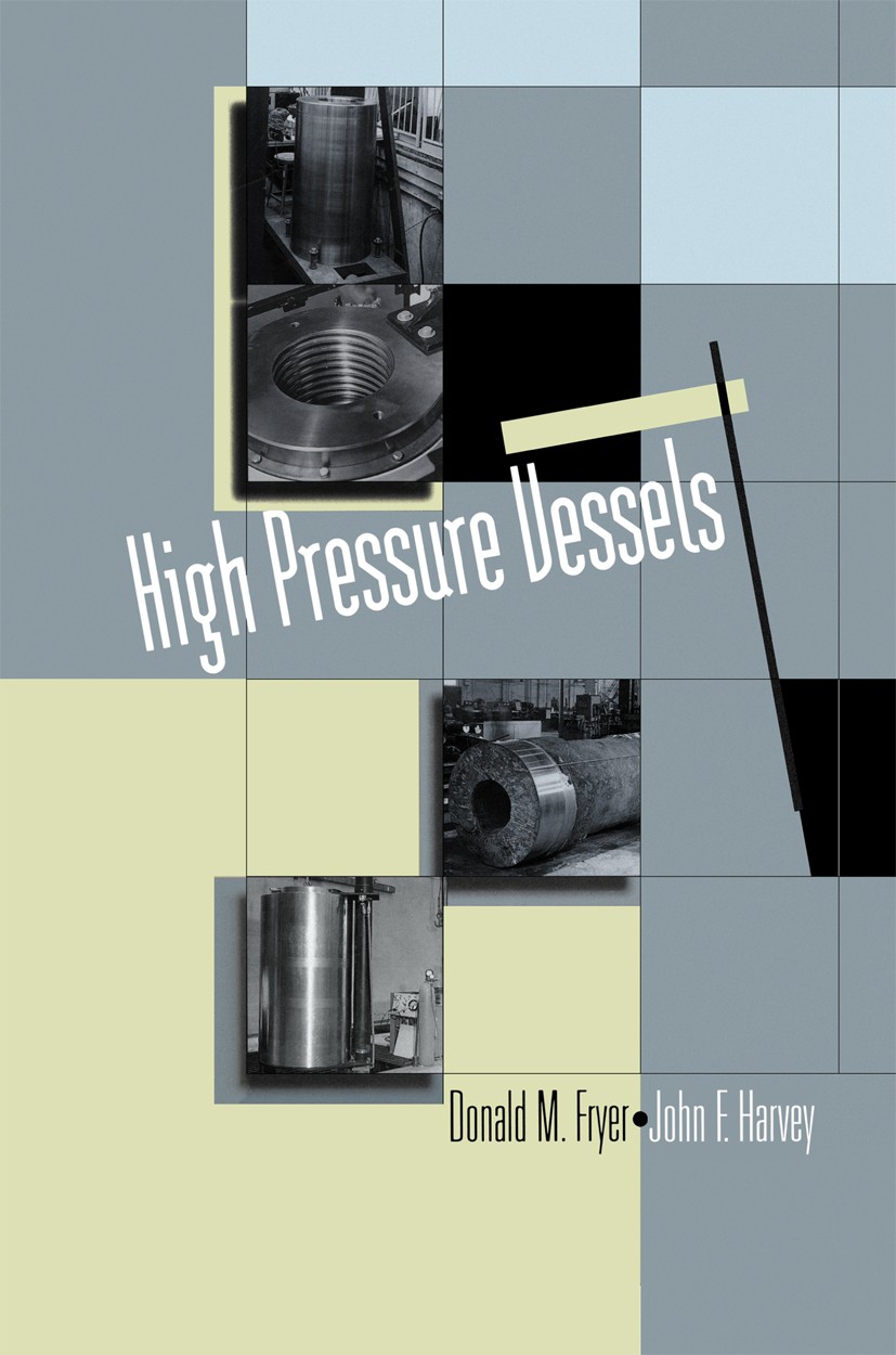 Titlebook: High Pressure Vessels; Donald M. Fryer,John F. Harvey Book 1998 Springer Science+Business Media Dordrecht 1998 International System of Uni Titlebook: High Pressure Vessels; Donald M. Fryer,John F. Harvey Book 1998 Springer Science+Business Media Dordrecht 1998 International System of Uni