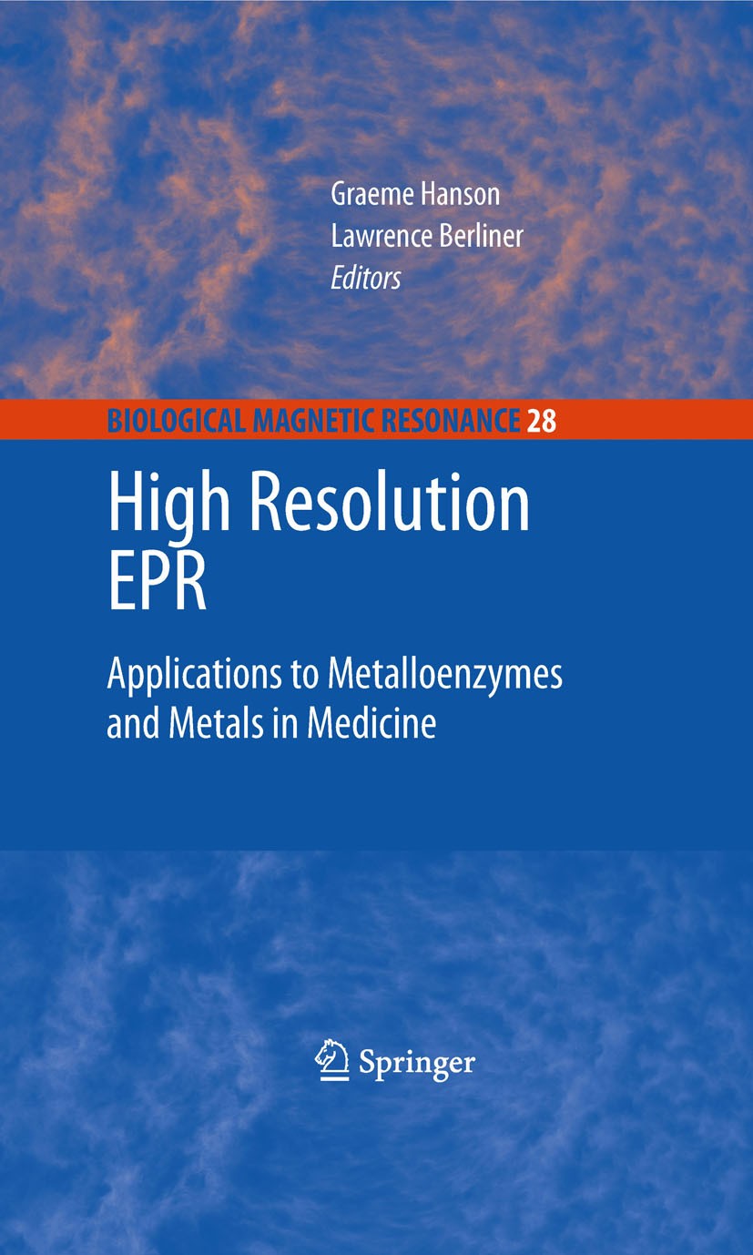 Titlebook: High Resolution EPR; Applications to Meta Lawrence Berliner,Graeme‘Hanson Book 2009 Springer-Verlag New York 2009 X-ray.chemistry.dynamics. Titlebook: High Resolution EPR; Applications to Meta Lawrence Berliner,Graeme‘Hanson Book 2009 Springer-Verlag New York 2009 X-ray.chemistry.dynamics.