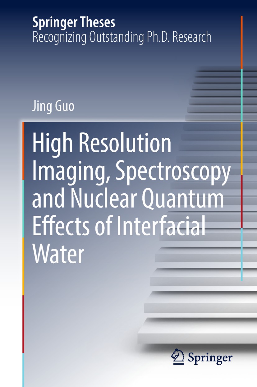 Titlebook: High Resolution Imaging, Spectroscopy and Nuclear Quantum Effects of Interfacial Water; Jing Guo Book 2018 Springer Nature Singapore Pte L Titlebook: High Resolution Imaging, Spectroscopy and Nuclear Quantum Effects of Interfacial Water; Jing Guo Book 2018 Springer Nature Singapore Pte L