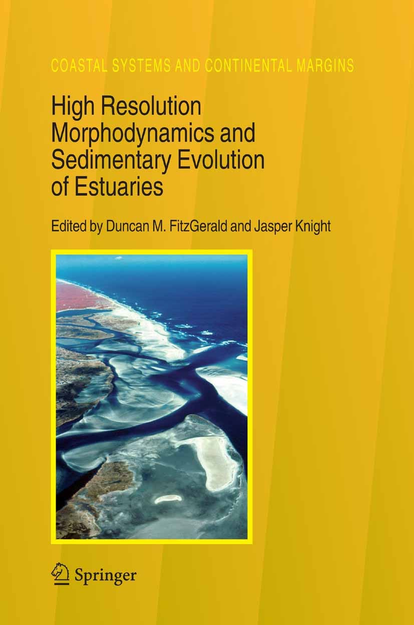 Titlebook: High Resolution Morphodynamics and Sedimentary Evolution of Estuaries; Duncan M. FitzGerald,Jasper Knight Book 2005 Springer Science+Busin Titlebook: High Resolution Morphodynamics and Sedimentary Evolution of Estuaries; Duncan M. FitzGerald,Jasper Knight Book 2005 Springer Science+Busin