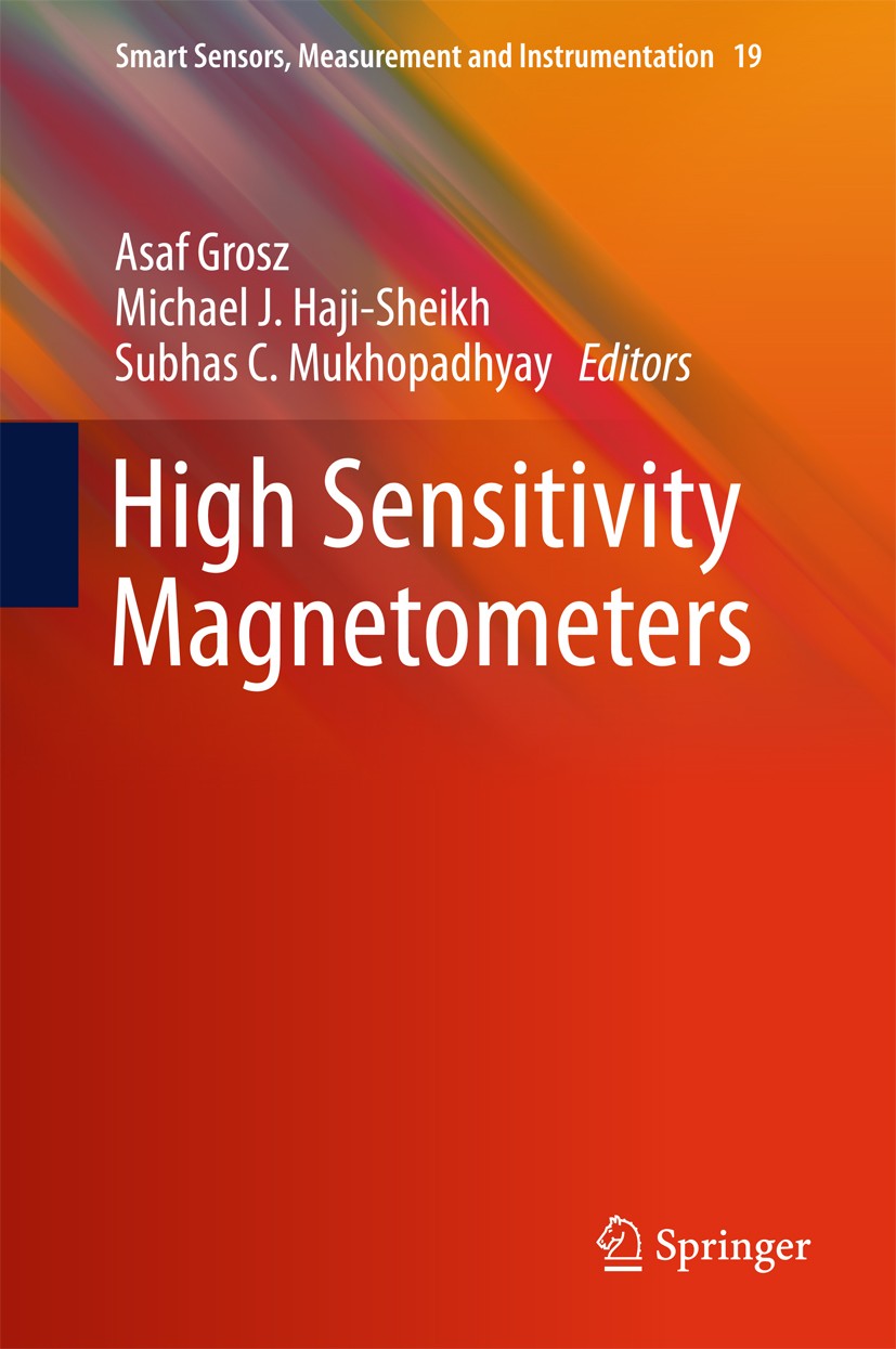 Titlebook: High Sensitivity Magnetometers; Asaf Grosz,Michael J. Haji-Sheikh,Subhas C. Mukhop Book 2017 Springer International Publishing Switzerland Titlebook: High Sensitivity Magnetometers; Asaf Grosz,Michael J. Haji-Sheikh,Subhas C. Mukhop Book 2017 Springer International Publishing Switzerland
