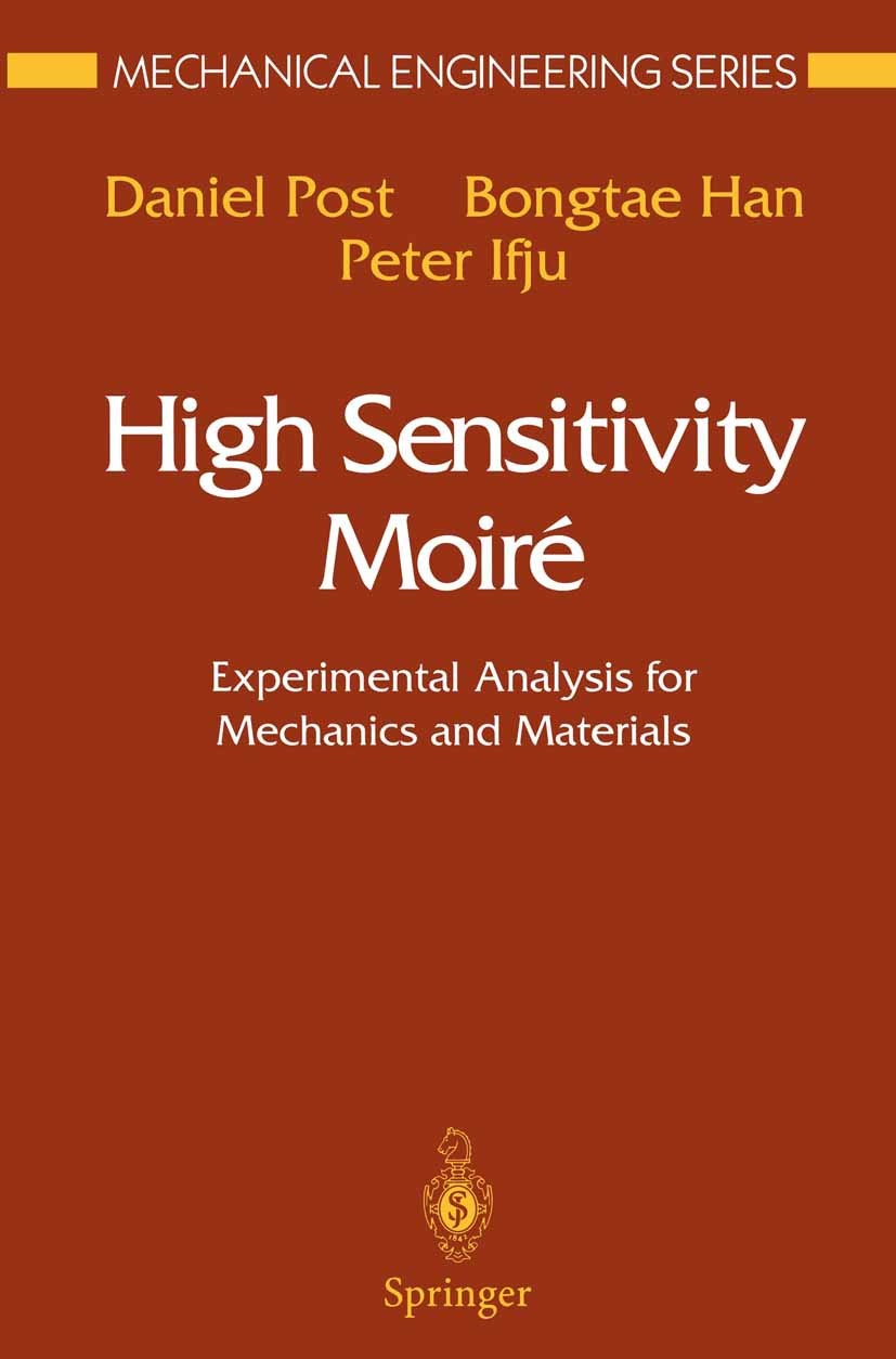 Titlebook: High Sensitivity Moiré; Experimental Analysi Daniel Post,Bongtae Han,Peter Ifju Textbook 1994 Springer-Verlag New York, Inc. 1994 Metall.ca Titlebook: High Sensitivity Moiré; Experimental Analysi Daniel Post,Bongtae Han,Peter Ifju Textbook 1994 Springer-Verlag New York, Inc. 1994 Metall.ca