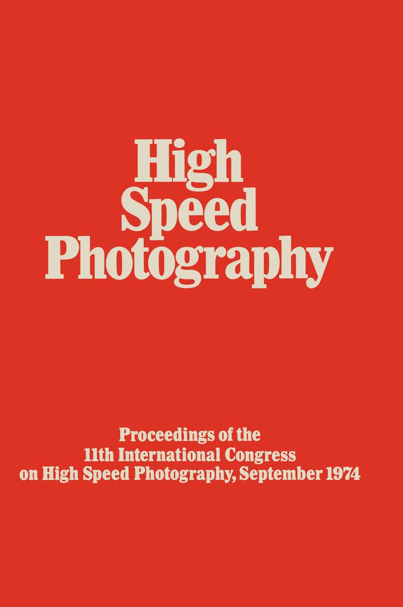 Titlebook: High Speed Photography; Proceedings of the E P. J. Rolls Conference proceedings 1975 The Contributors 1975 Action.care.color.comment.design Titlebook: High Speed Photography; Proceedings of the E P. J. Rolls Conference proceedings 1975 The Contributors 1975 Action.care.color.comment.design
