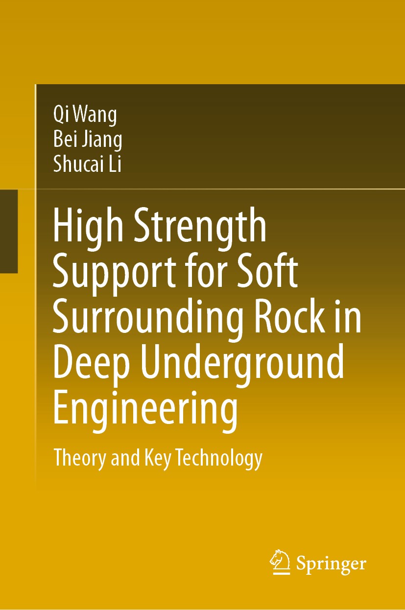 Titlebook: High Strength Support for Soft Surrounding Rock in Deep Underground Engineering; Theory and Key Techn Qi Wang,Bei Jiang,Shucai Li Book 2020 Titlebook: High Strength Support for Soft Surrounding Rock in Deep Underground Engineering; Theory and Key Techn Qi Wang,Bei Jiang,Shucai Li Book 2020