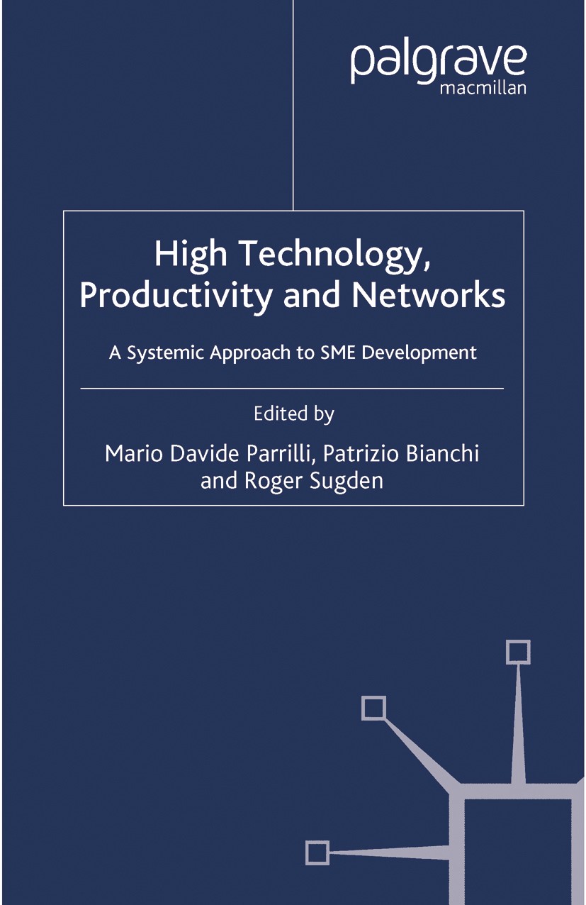 Titlebook: High Technology, Productivity and Networks; A Systemic Approach Mario Davide Parrilli (Coordinator of the ‘Latin A Book 2008 Palgrave Macm Titlebook: High Technology, Productivity and Networks; A Systemic Approach Mario Davide Parrilli (Coordinator of the ‘Latin A Book 2008 Palgrave Macm