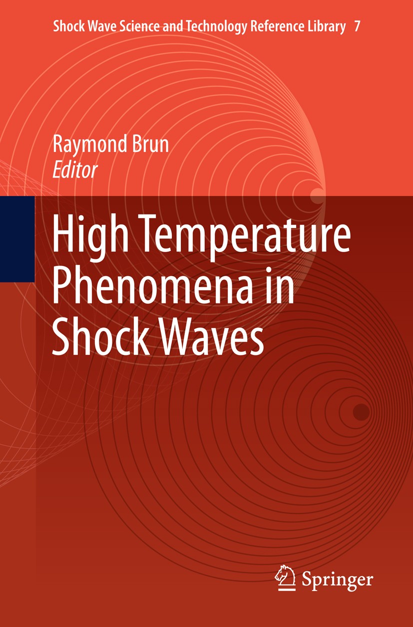 Titlebook: High Temperature Phenomena in Shock Waves; Raymond Brun Book 2012 Springer Berlin Heidelberg 2012 High Temperature Phenmomena.Non-Equilibr Titlebook: High Temperature Phenomena in Shock Waves; Raymond Brun Book 2012 Springer Berlin Heidelberg 2012 High Temperature Phenmomena.Non-Equilibr